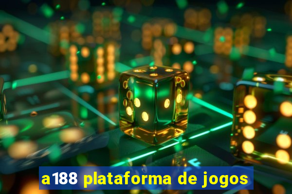 a188 plataforma de jogos